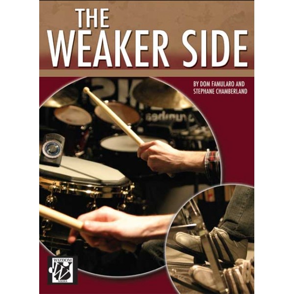 The Weaker Side By Dom Famularo-Stephane Chamberland